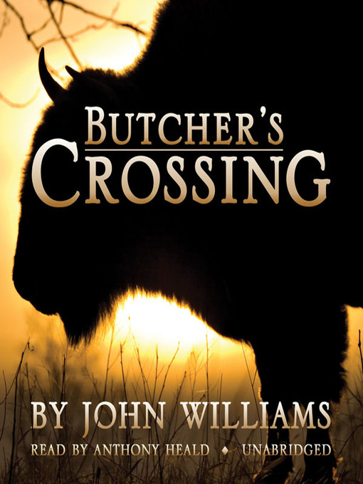 Title details for Butcher's Crossing by John Williams - Wait list